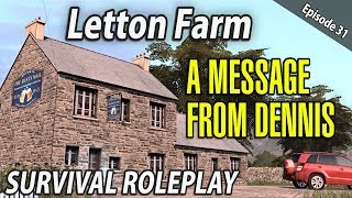 A MESSAGE FROM DENNIS  Survival Roleplay  Letton Farm  Ep 31 [upl. by Manard]