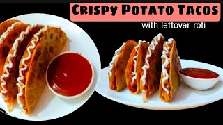 Crispy Potato Tacos Dominos Tacos Recipe Mexicana Tacos In Indian style  Leftover Roti Recipe [upl. by Leake]