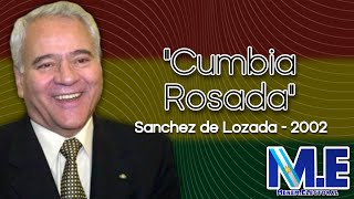 Jingle quotCumbia Rosadaquot  Gonzalo Sánchez de Lozada  Elecciones Bolivia 2002 [upl. by Eesak785]