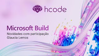 Microsoft Build 2024  Novidades com participação Glaucia Lemos [upl. by Odnomar958]