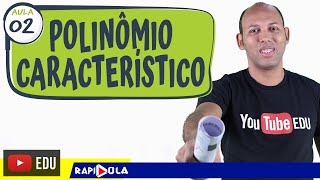 POLINÔMIO CARACTERÍSTICO [upl. by Oderfliw]