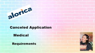 ALORICA Apllication Canceled application Requirements Medical [upl. by Kramnhoj]