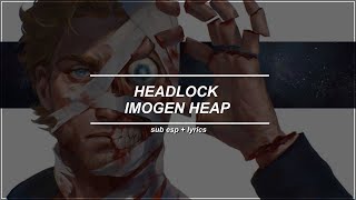 Headlock  Imogen Heap Sub Esp  Lyrics [upl. by Layton]