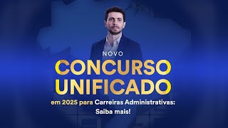 Novo Concurso Unificado em 2025 para Carreiras Administrativas Saiba mais [upl. by Aubry]