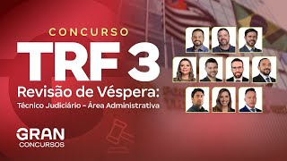 Concurso TRF 3  Revisão de Véspera Técnico Judiciário  Área Administrativa [upl. by Aleakim330]