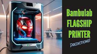 Bambulab Flagship Printer Predictions [upl. by Fry980]