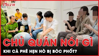 Chủ quán cà phê ‘hẹn hò’ ở TPHCM chia sẻ thông tin bất ngờ sau khi bị công an kiểm tra  Tin nhanh [upl. by Jeremy]