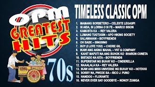 TIMELESS CLASSIC 70s OPM GREATEST HITS  CLASSIC OPM NONSTOP COLLECTION [upl. by Aicirtal322]