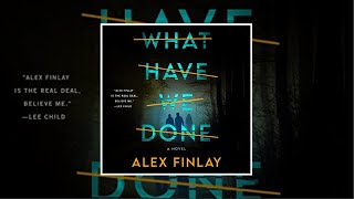 What Have We Done by Alex Finlay 🎧📖 Mystery Thriller amp Suspense Audiobook [upl. by Yrruc]