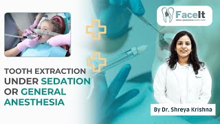 Tooth Extraction Under Sedation Or General Anesthesia  Before and During Tooth Removal  Dr Shreya [upl. by Yajeet]