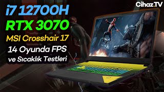 MSI Crosshair 17 B12UGZ 298XTR i7 12700H RTX 3070 Laptop 1080p Oyun FPS ve Sıcaklık Testleri [upl. by Anelrahs135]