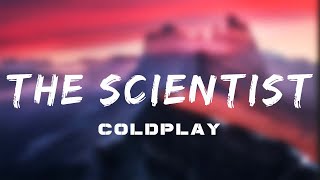 The Scientist  Coldplay Lyrics [upl. by Enyaz]