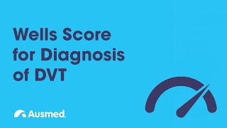 Wells Score and DVT Diagnosis  Ausmed Explains [upl. by Naitsirt]