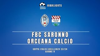 HIGHLIGHTS Coppa Italia Eccellenza  FBC Saronno  Orceana Calcio [upl. by Aniham]