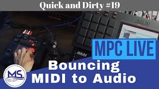 MPC LIVE Bouncing MIDI track to Audio Track to Add External Effects Quick and Dirty 19 [upl. by Aznecniv]