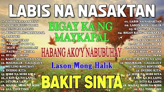 Labis Na Nasaktan 💔Masakit Na Kanta Para Sa Mga Broken 💥Tagalog Love Song 2024opmlovesong [upl. by Derayne]