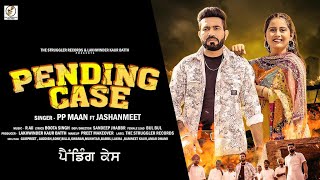 Pending Case Official Video PP Maan Feat Jashanmeet  R Ali  Latest Punjabi Songs 2023 [upl. by Kcirded]