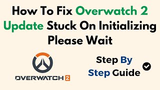 How To Fix Overwatch 2 Update Stuck On Initializing Please Wait [upl. by Det]