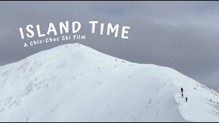 ISLAND TIME  A ChicChoc Ski Short Film [upl. by Clifton527]