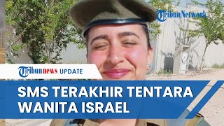 Tentara Wanita Israel Kirim SMS ke Keluarga di Detik detik Terakhir Tertangkap amp Dibunuh Hamas [upl. by Agiaf]