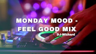 Monday Feels  Wake Up and Grind  DJ Wizhard  Vol 5 [upl. by Ishmael]