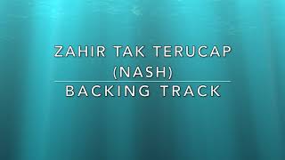 Zahir Tak Terucap Nash  Backing Track [upl. by Aicelet]