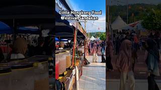 Little Hongkong Food Festival Sandakan sabahtravel travel borneo borneotours foodie kunafa [upl. by Afesoj]