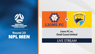 NPL Men Round 20  Lions FC vs Gold Coast United [upl. by Tades]