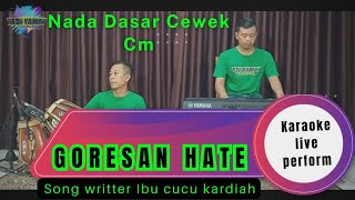 Goresan hate karaoke CiptCucu kardiah nada cewek Cm [upl. by Carilla]