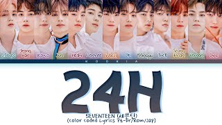 SEVENTEEN 세븐틴  24H Legendado Color Coded Lyrics JAPROMPTBR By Kookia [upl. by Nodaj229]