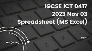 0417 IGCSE ICT 2023 NOV PAPER 3 SPREADSHEET MS EXCEL [upl. by Aisylla]