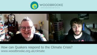 How can Quakers respond to the Climate Crisis  Woodbrookes offer [upl. by Jane]