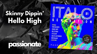 Hello High – Skinny Dippin New Generation Italo Disco [upl. by Ineslta489]