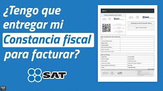 ¿La constancia fiscal es OBLIGATORIA para facturar El SAT lo aclara [upl. by Ainesy]