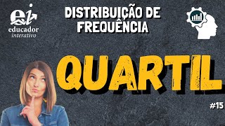 QUARTIL DISTRIBUIÇÃO DE FREQUÊNCIA 15 [upl. by Anivlek]