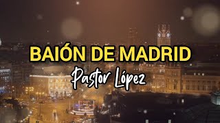 Baion de Madrid Letra  Pastor Lopez  Discos Fuentes [upl. by Ruthy]