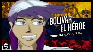 Bolívar el Héroe  Tortura Audiovisual 2  LA ZONA CERO [upl. by Tadich]