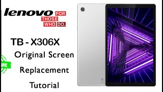 Tablet LENOVO Tab M10 TBX306X Original Screen Replacement  jatorrizko pantaila ordezkatzea [upl. by Aicilanna]