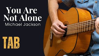 You Are Not Alone  Michael Jackson  Fingerstyle Guitar Tutorial Tab [upl. by Sel]