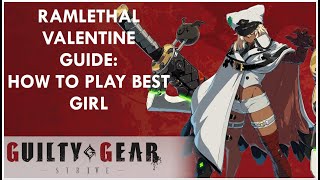 RAMLETHAL VALENTINE STARTER GUIDE  GUILTY GEAR STRIVE [upl. by Mattland]