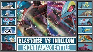 GMAX BLASTOISE vs GMAX INTELEON  Gigantamax Starter Pokémon Batttle [upl. by Llyrad482]