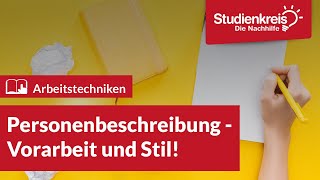 Personenbeschreibung  Vorarbeit amp Stil  Arbeitstechniken lernen mit dem Studienkreis [upl. by Markowitz126]