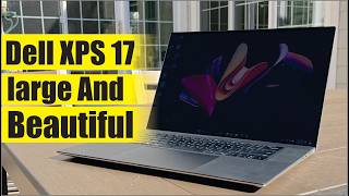 Dell XPS 17 Full Review [upl. by Jenn485]