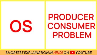 Producer Consumer Problem  OS  In Hindi [upl. by Adalie]