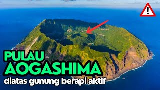 PULAU AOGASHIMA Desa Terpencil Diatas Gunung Berapi Aktif  M3ny3r4mk4n [upl. by Yeliah385]