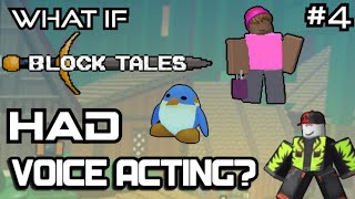 Roblox  Block Tales  What if Block Tales had Voice Acting 4 [upl. by Carley]