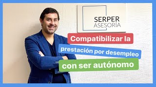 🔴 ¿Cómo COMPATIBILIZAR la prestación por DESEMPLEO con ser AUTÓNOMO  El PARO del AUTÓNOMO [upl. by Laven]