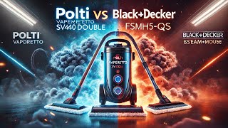 Comparatif des Nettoyeurs Vapeur  Polti Vaporetto SV440 Double vs BLACK AND DECKER FSMH13E5QS [upl. by Tteragram]