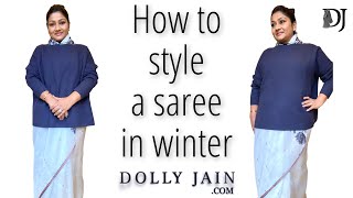 How to Style saree in winter with sweater  Dolly Jain Winter Saree Styling [upl. by Oakleil]