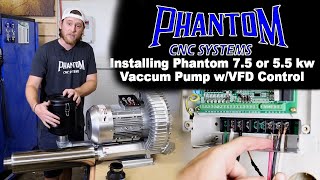 Phantom CNC 75 or 55kw Vacuum Pump w VFD Control Install Video [upl. by Caresse512]